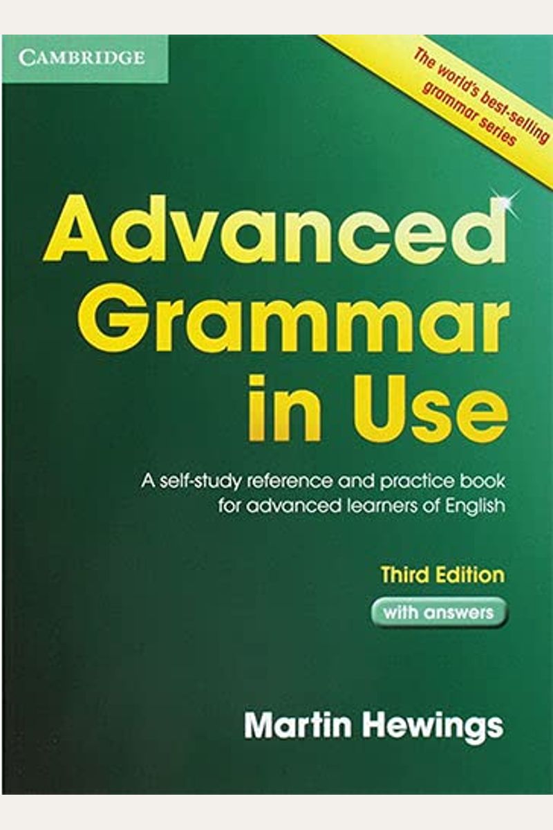 Advanced Grammar In Use With Answers: A Self-Study Reference And Practice Book For Advanced Learners Of English