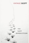 Scott's Last Expedition - The Personal Journals Of Captain R. F. Scott, C.v.o., R.n., On His Journey To The South Pole
