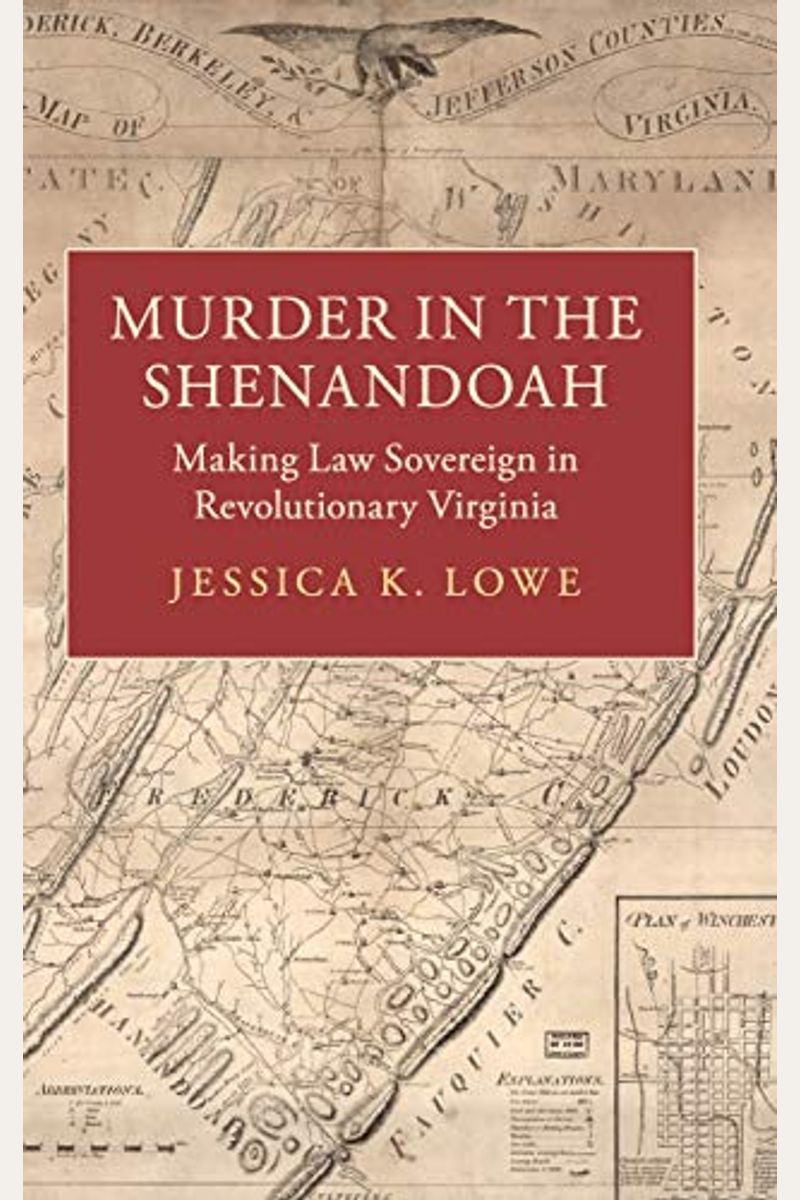 Murder In The Shenandoah: Making Law Sovereign In Revolutionary Virginia (Studies In Legal History)