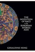 The Invention Of Race In The European Middle Ages