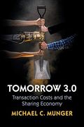 Tomorrow 3.0: Transaction Costs And The Sharing Economy (Cambridge Studies In Economics, Choice, And Society)