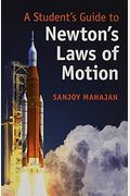 A Student's Guide To Newton's Laws Of Motion (Student's Guides)