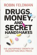 Drugs Money And Secret Handshakes The Unstoppable Growth Of Prescription Drug Prices