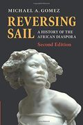 Reversing Sail: A History Of The African Diaspora (Cambridge Studies On The African Diaspora)