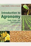Introduction To Agronomy: Food, Crops, And Environment