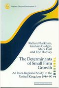 The Determinants of Small Firm Growth: An Inter-Regional Study in the United Kingdom 1986-90
