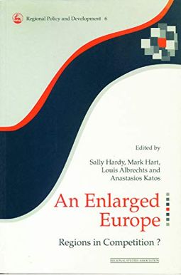 An Enlarged Europe: Regions in Competition? An Enlarged Europe: Regions in Competition?