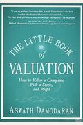 The Little Book Of Valuation: How To Value A Company, Pick A Stock, And Profit