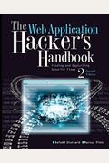 The Web Application Hacker's Handbook: Finding And Exploiting Security Flaws