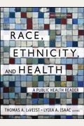 Race, Ethnicity, And Health: A Public Health Reader