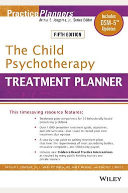 The Child Psychotherapy Treatment Planner: Includes Dsm-5 Updates The Child Psychotherapy Treatment Planner: Includes Dsm-5 Updates