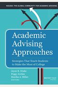 Academic Advising Approaches: Strategies That Teach Students To Make The Most Of College