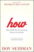 How: Why How We Do Anything Means Everything
