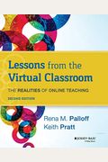 Lessons From The Virtual Classroom: The Realities Of Online Teaching, 2nd Edition