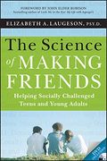 The Science Of Making Friends: Helping Socially Challenged Teens And Young Adults [With Dvd]