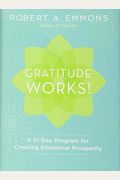 Gratitude Works!: A Twenty-One-Day Program For Creating Emotional Prosperity
