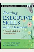Boosting Executive Skills In The Classroom: A Practical Guide For Educators