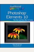 Teach Yourself Visually Photoshop Elements 10