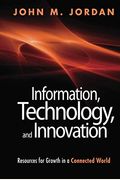 Information, Technology, And Innovation: Resources For Growth In A Connected World