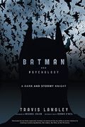 Batman And Psychology: A Dark And Stormy Knight