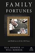 Family Fortunes: How To Build Family Wealth And Hold On To It For 100 Years