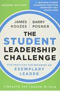 The Student Leadership Challenge: Five Practices For Becoming An Exemplary Leader