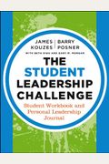 The Student Leadership Challenge: Student Workbook And Personal Leadership Journal