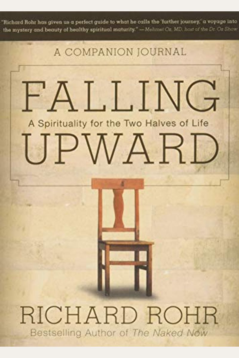 Falling Upward: A Spirituality For The Two Halves Of Life -- A Companion Journal