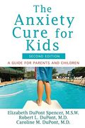 The Anxiety Cure For Kids: A Guide For Parents And Children (Second Edition)