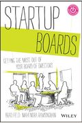 Startup Boards: Getting The Most Out Of Your Board Of Directors