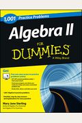 Algebra Ii: 1,001 Practice Problems For Dummies (+ Free Online Practice)