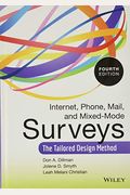 Internet, Phone, Mail, And Mixed-Mode Surveys: The Tailored Design Method