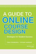 A Guide To Online Course Design: Strategies For Student Success