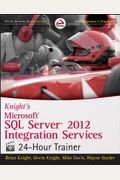 Knight's Microsoft SQL Server 2012 Integration Services 24-Hour Trainer [With DVD]