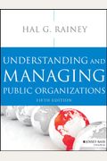 Understanding and Managing Public Organizations, 5th Edition