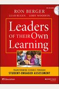 Leaders Of Their Own Learning: Transforming Schools Through Student-Engaged Assessment