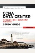 CCNA Data Center - Introducing Cisco Data Center Networking Study Guide: Exam 640-911
