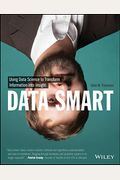 Data Smart: Using Data Science To Transform Information Into Insight