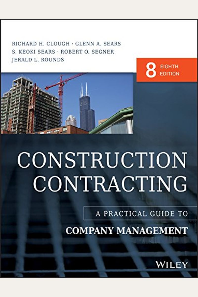 Construction Contracting: A Practical Guide To Company Management