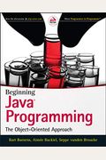 Beginning Java Programming: The Object-Oriented Approach
