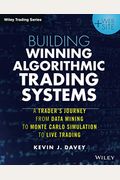 Building Winning Algorithmic Trading Systems, + Website: A Trader's Journey From Data Mining To Monte Carlo Simulation To Live Trading