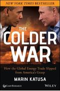 The Colder War: How the Global Energy Trade Slipped from America's Grasp