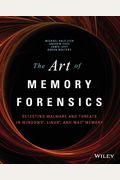 The Art Of Memory Forensics: Detecting Malware And Threats In Windows, Linux, And Mac Memory