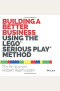 Building A Better Business Using The Lego Serious Play Method