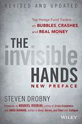 The Invisible Hands: Top Hedge Fund Traders On Bubbles, Crashes, And Real Money, Revised And Updated
