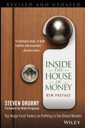 Inside The House Of Money: Top Hedge Fund Traders On Profiting In The Global Markets