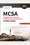 MCSA Windows Server 2012 R2 Configuring Advanced Services Study Guide: Exam 70-412