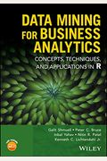 Data Mining For Business Analytics: Concepts, Techniques, And Applications In R