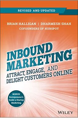 Inbound Marketing, Revised And Updated: Attract, Engage, And Delight Customers Online Inbound Marketing, Revised And Updated: Attract, Engage, And Delight Customers Online