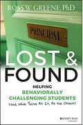 Lost And Found: Helping Behaviorally Challenging Students (And, While You're At It, All The Others)